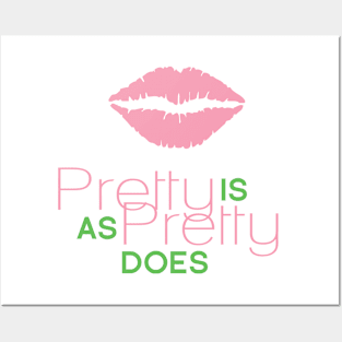 Pretty Is As Pretty Does / Pink & Green Posters and Art